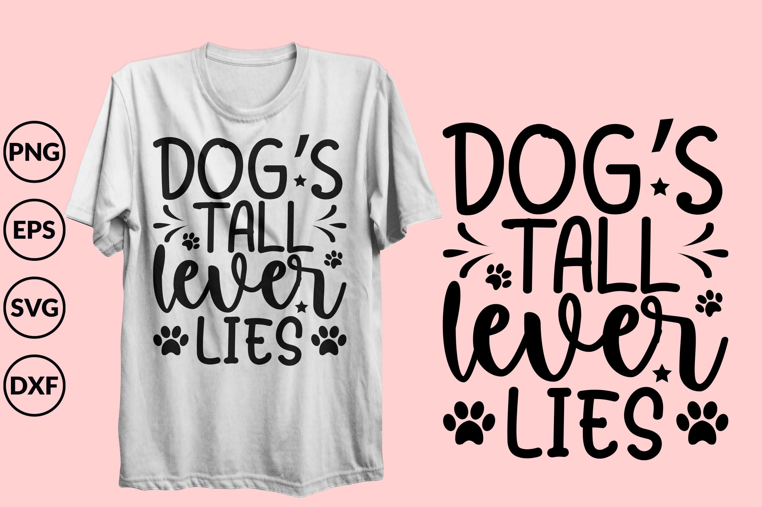 Dog's Tall Lever Lies T-shirt Design