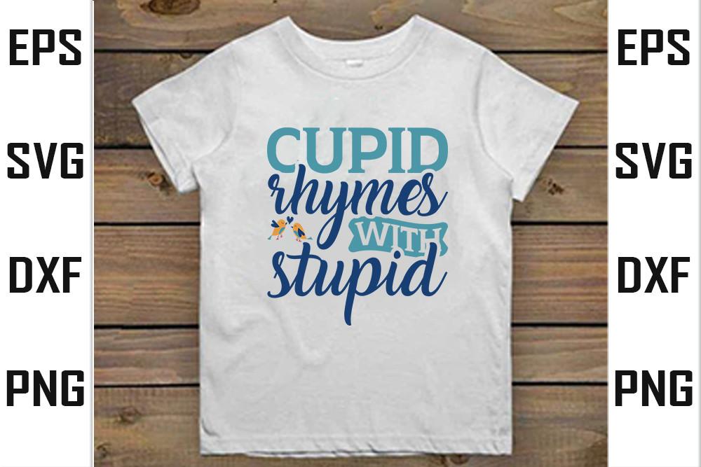 Cupid Rhymes with Stupid
