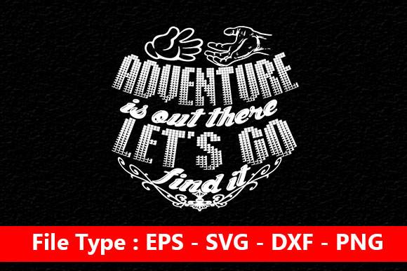 Adventure Svg Design, Adventure is out T