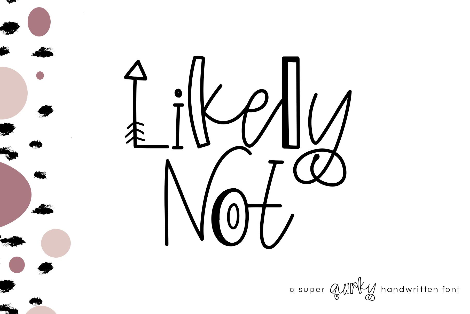 Likely Not Font