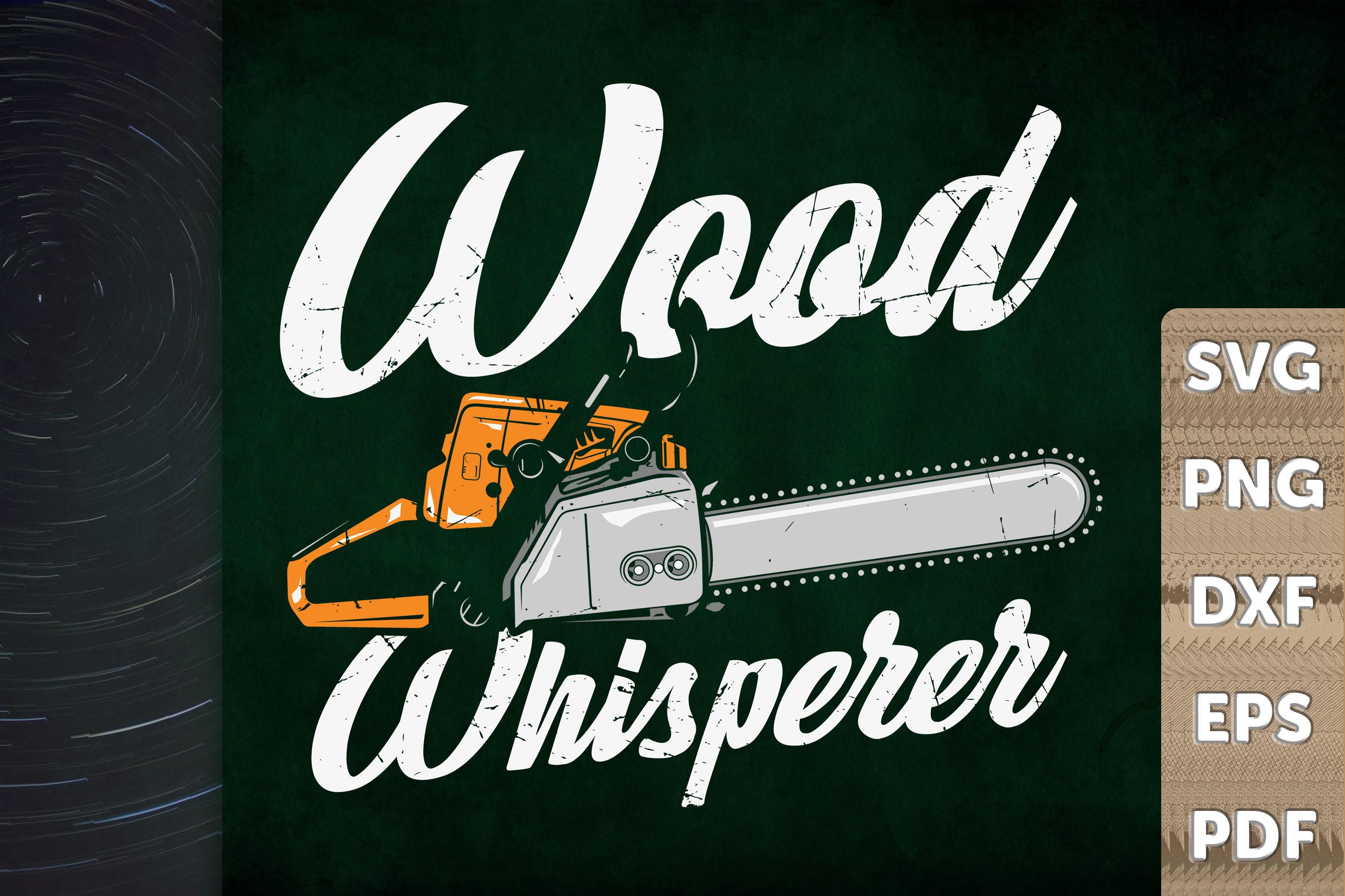 Funny Design Gift Wood Whisperer