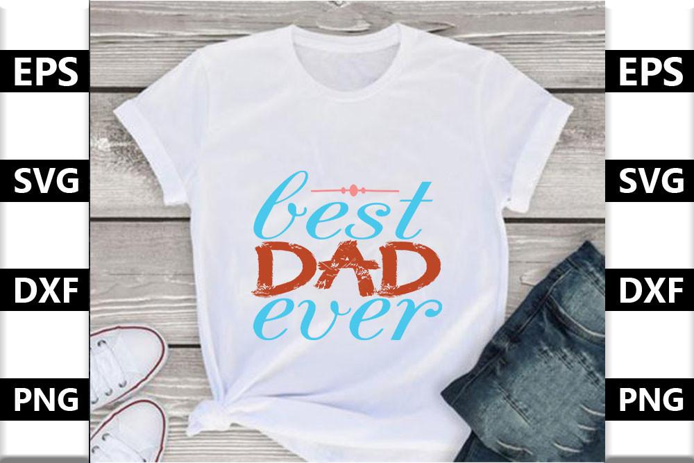 Dad Svg Design,Best Dad Ever