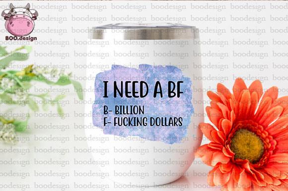 I Need a BF Sublimation