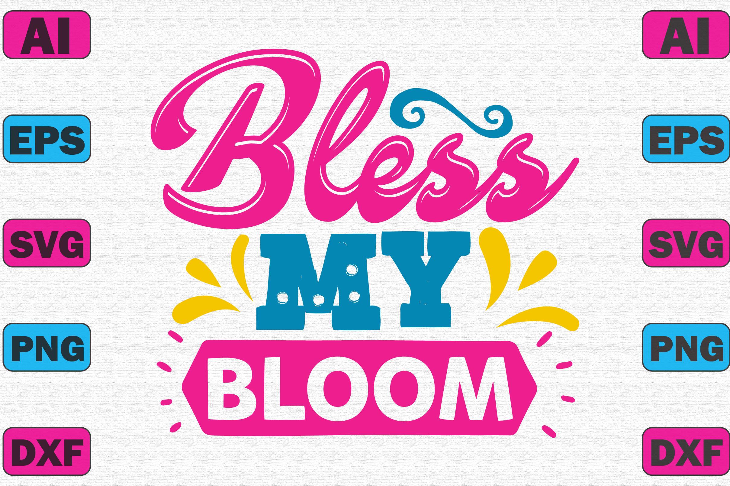 Bless My Bloom