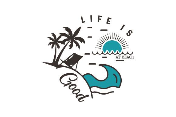 Life is Good at Beach