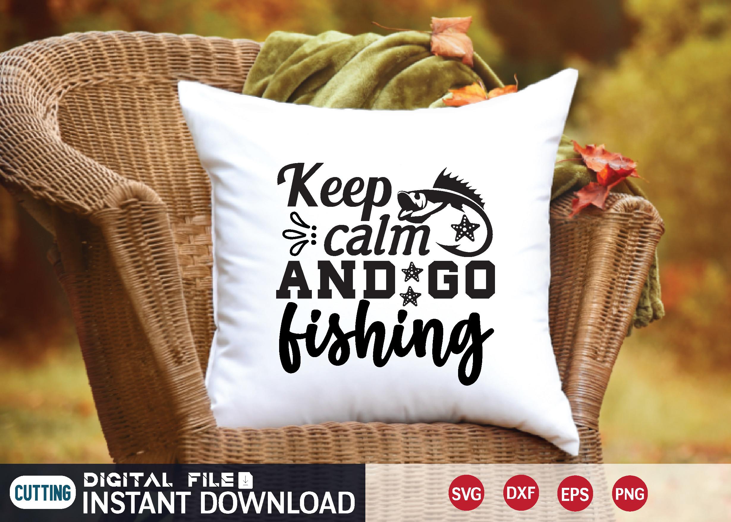 Keep Calm and Go Fishing Svg