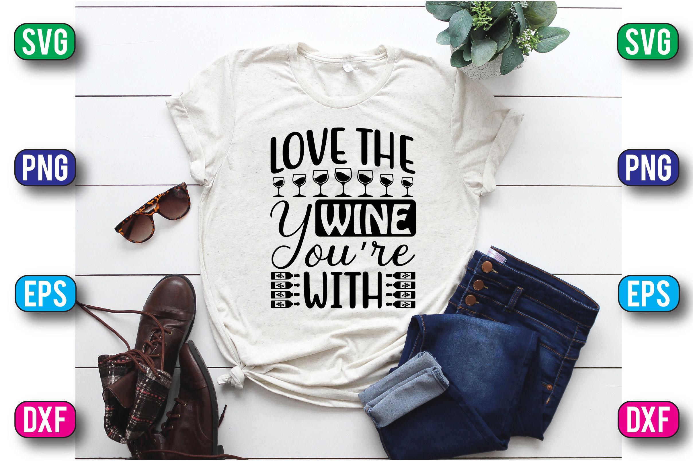 Love the Wine You're with