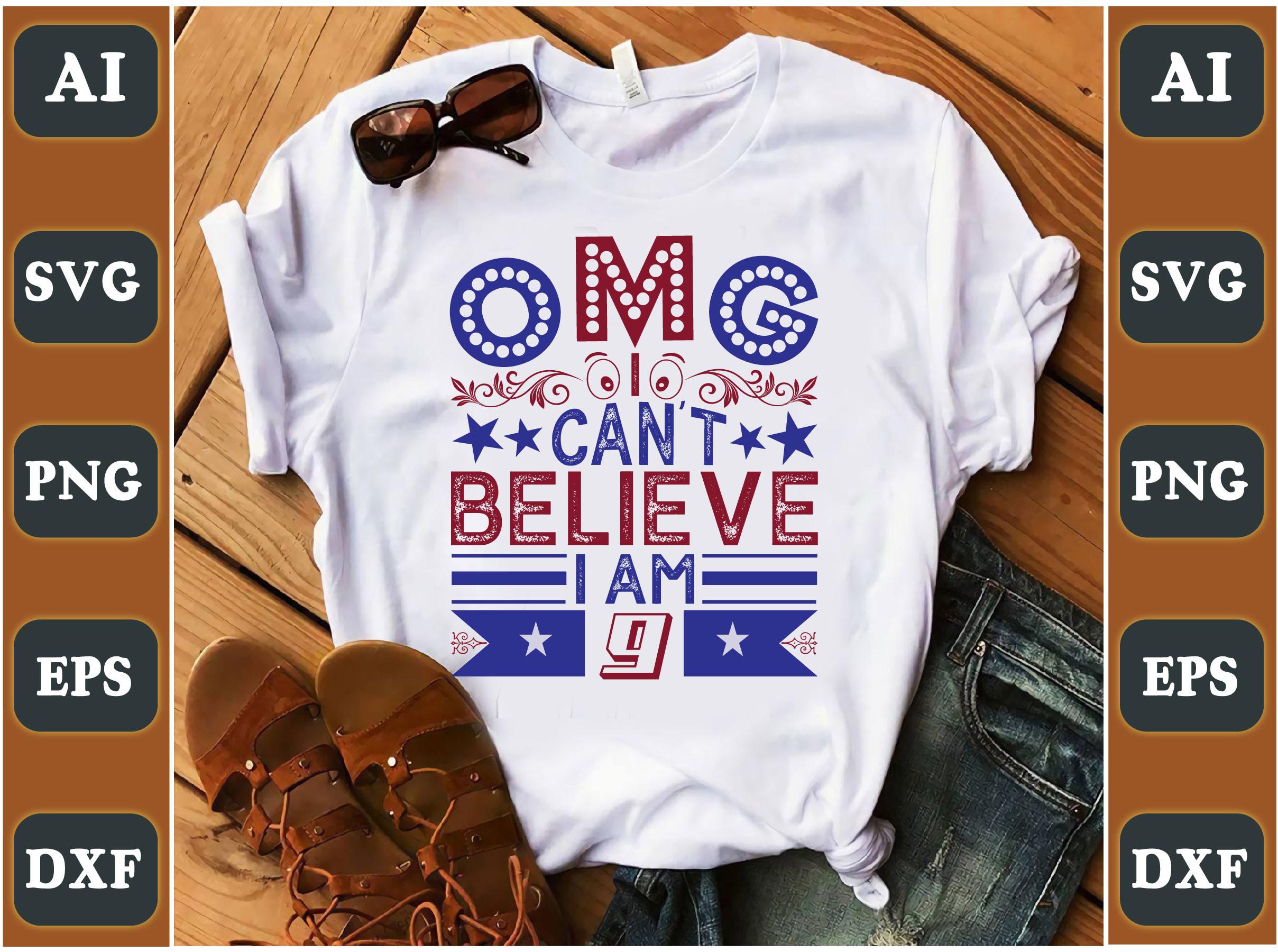 Omg I Can’t Believe I Am 9