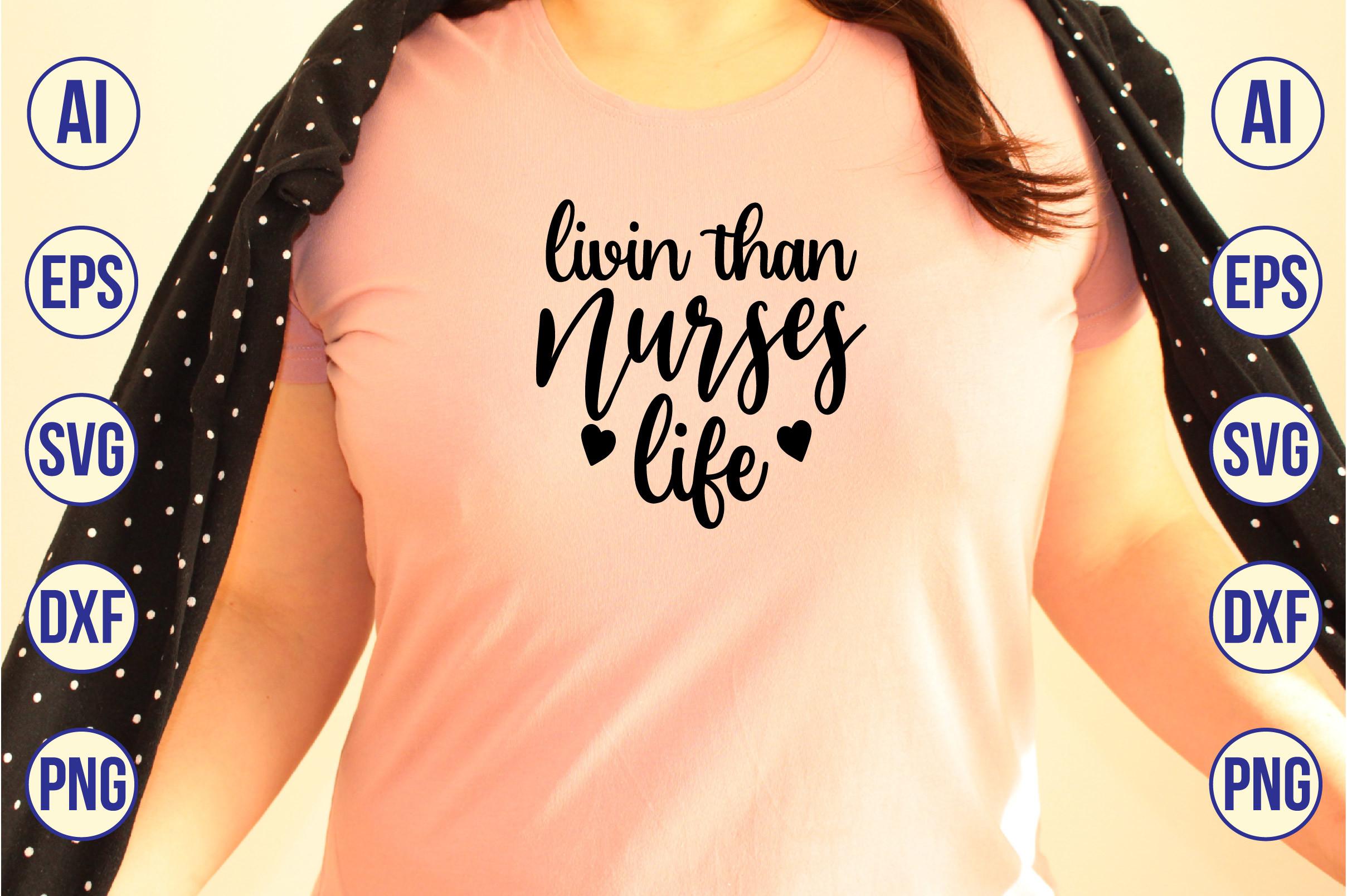 Livin Than Nurses Life
