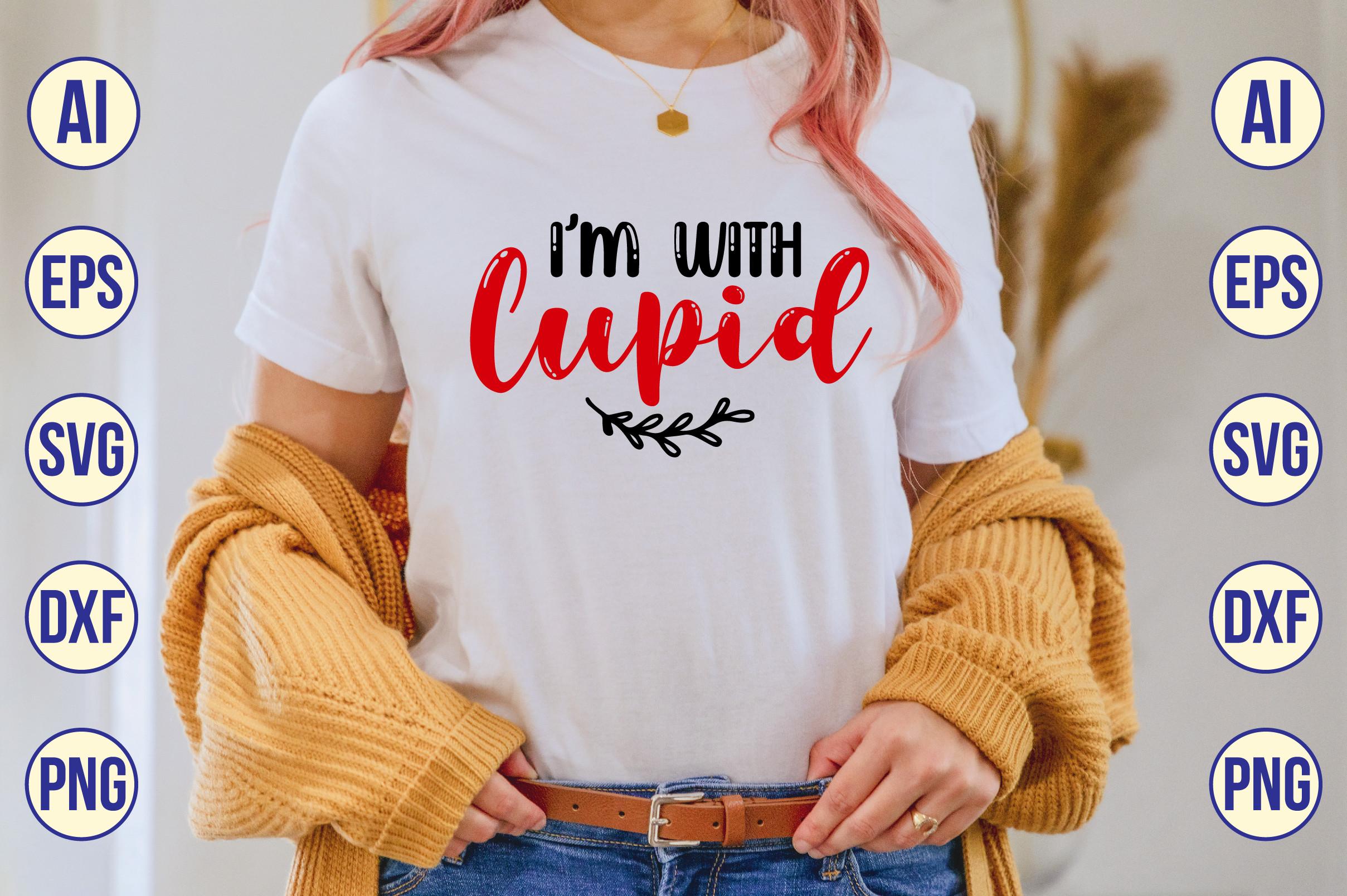 I'm with Cupid Svg