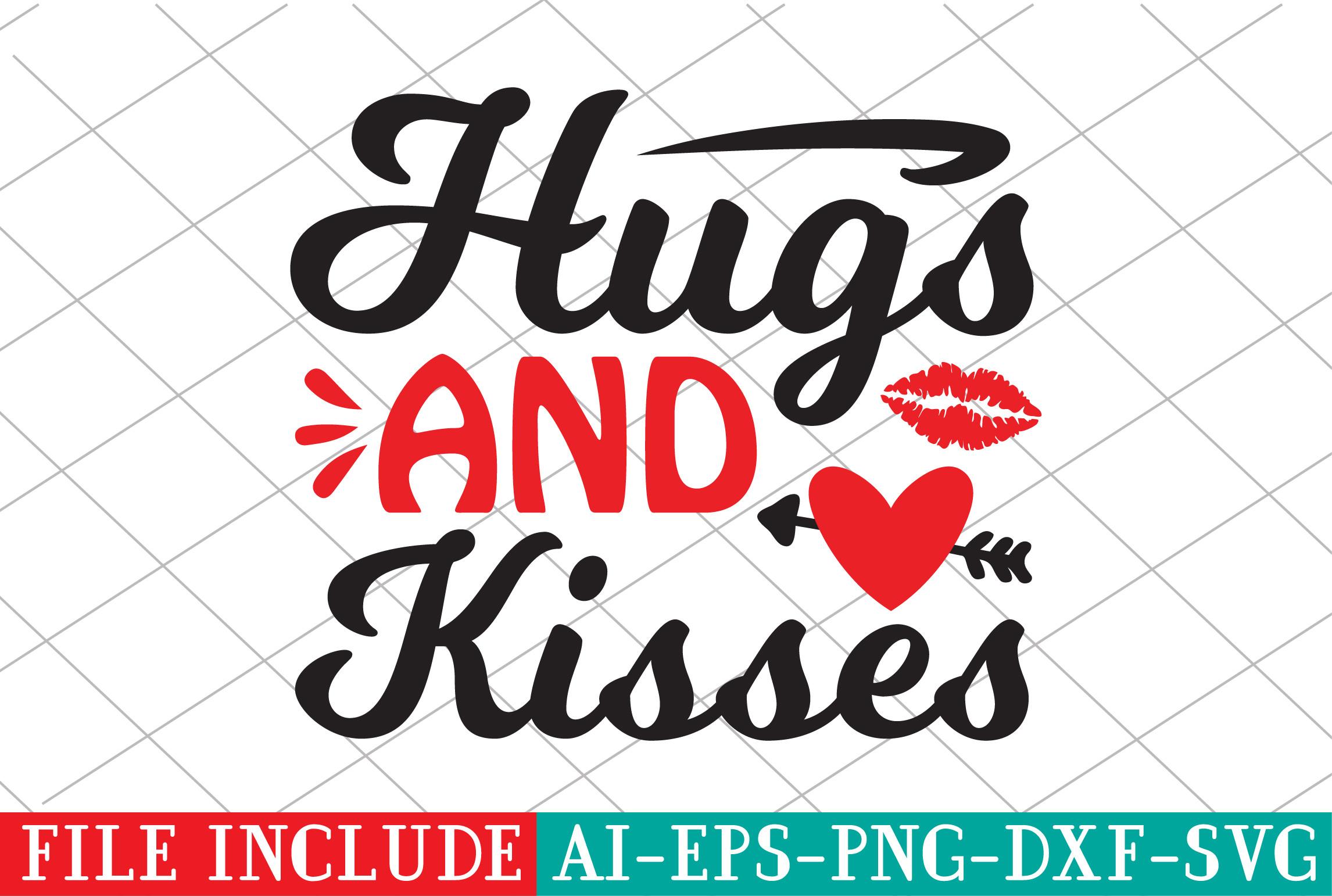 Hugs and Kisses