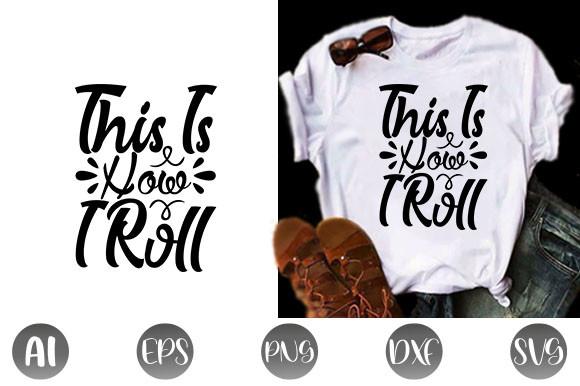 This is How I Roll Svg Design