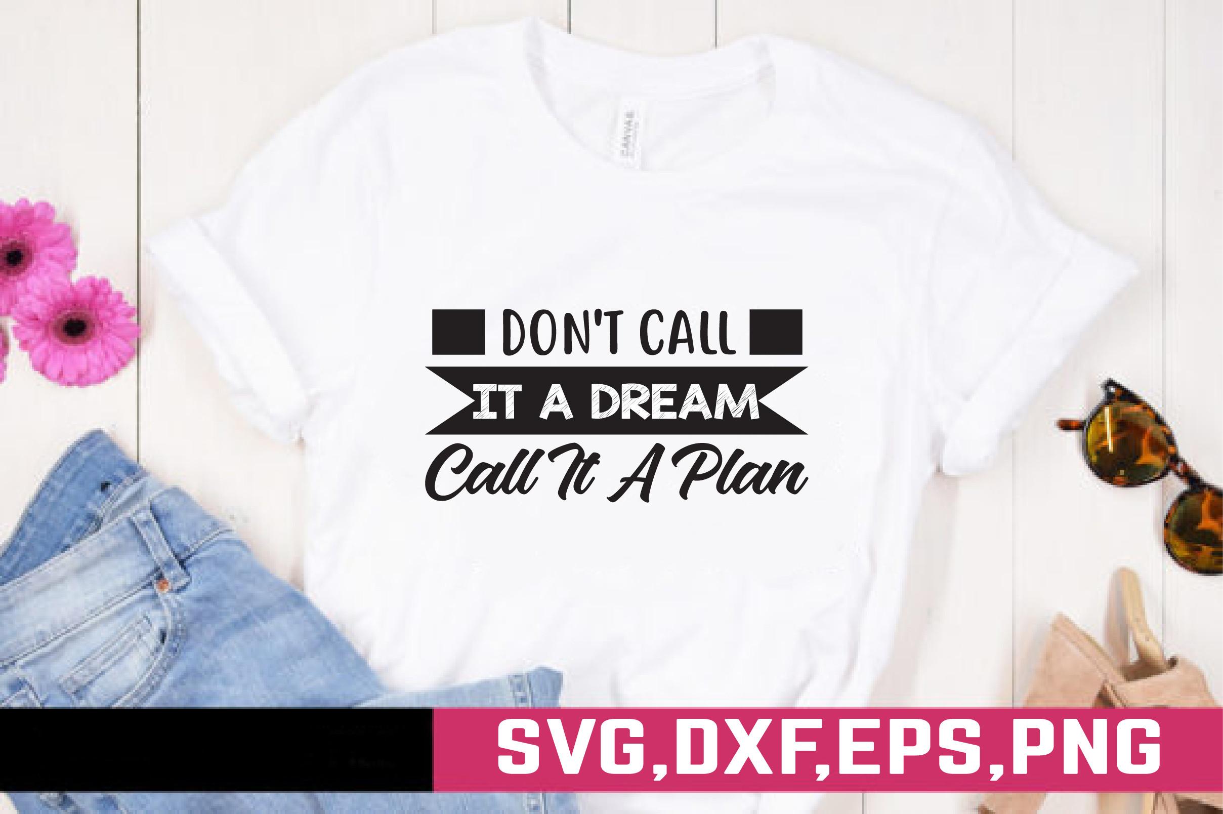 Don't Call It a Dream Call It a Plan