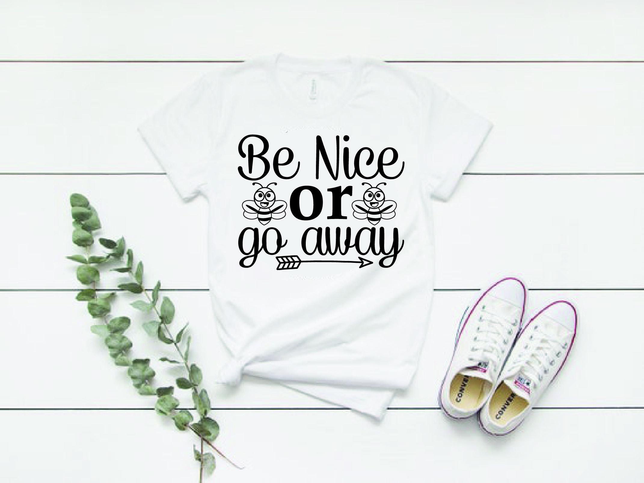 Bee Svg Design, Be Nice or Go Away