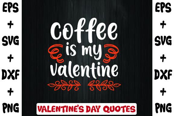 Coffee is My Valentine