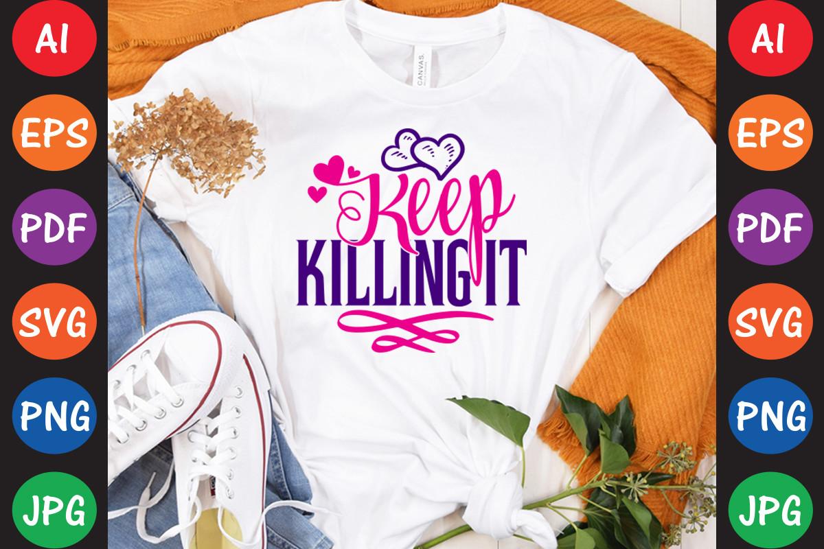 Keep Killing It