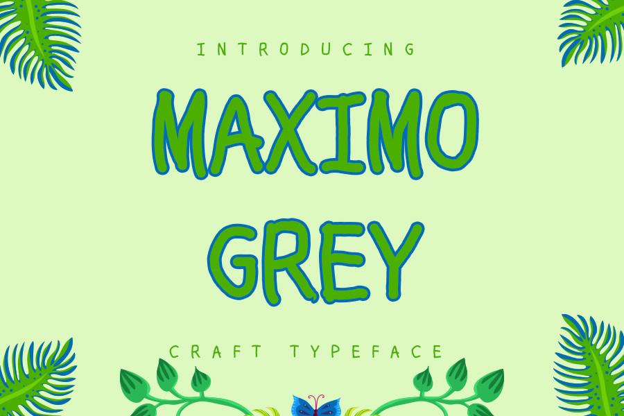 Maximo Grey Font