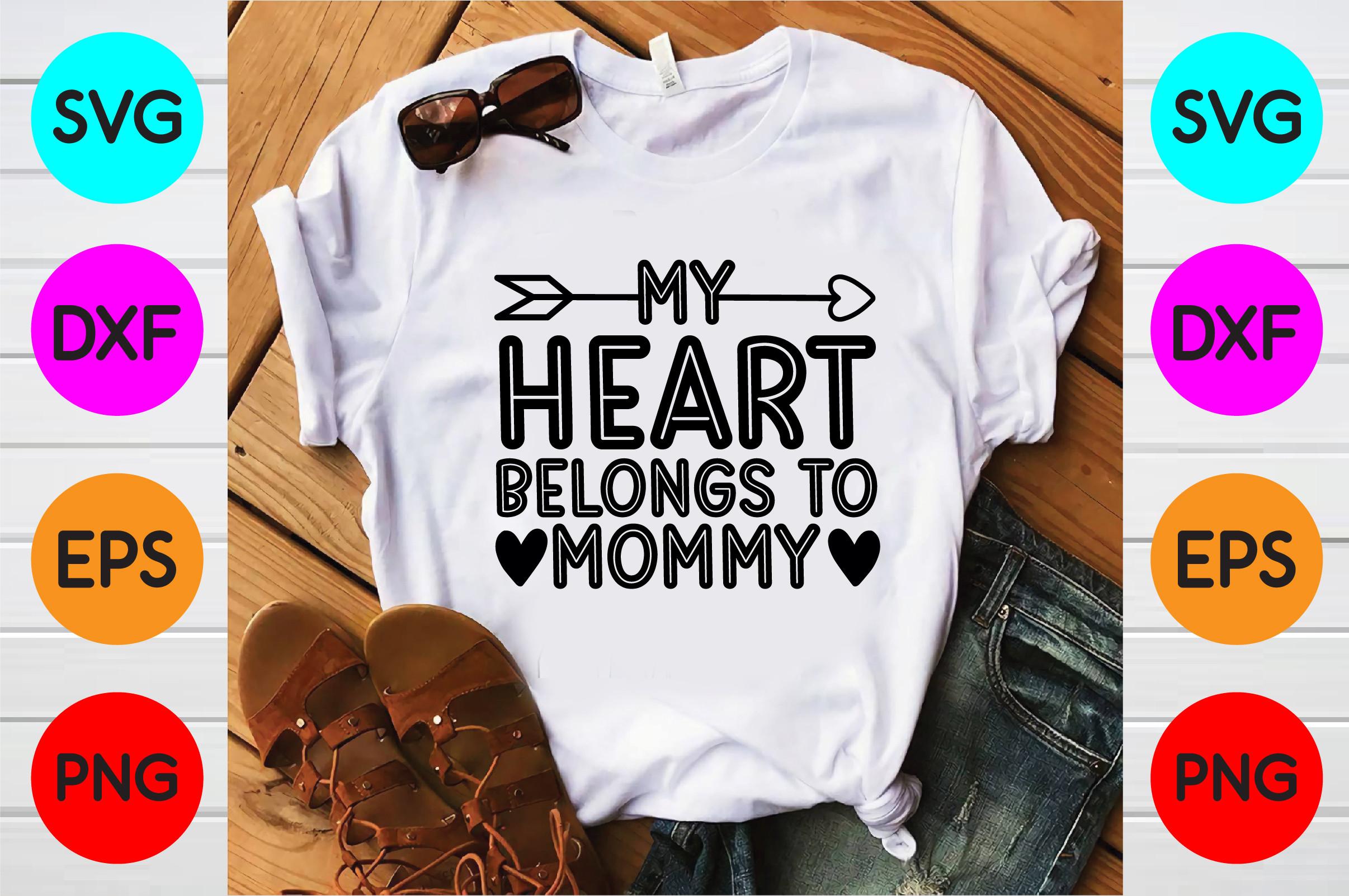 My Heart Belongs to Mommy Svg Designs