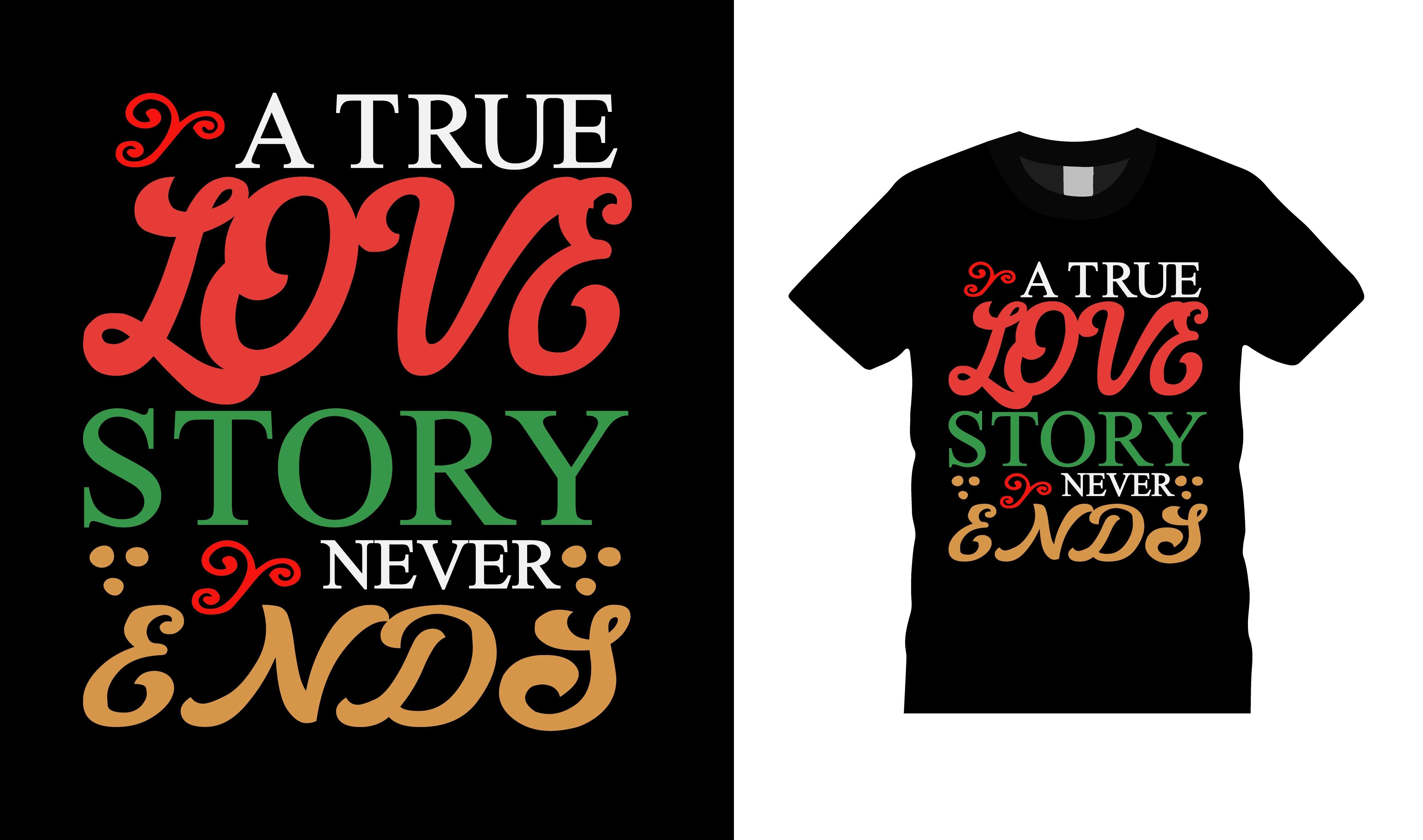 A True Love Story Never Ends  T-shirt