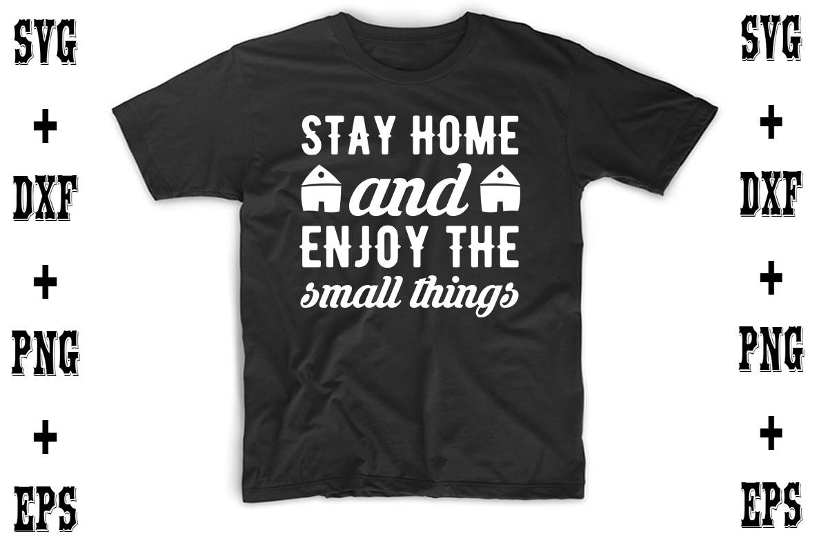 Stay Home and Enjoy the Small Things