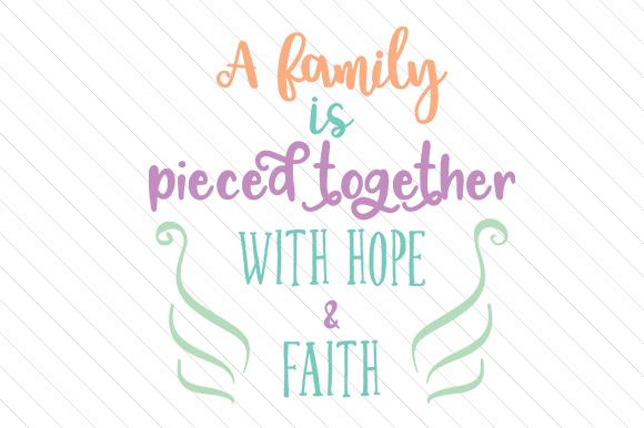 A Family is Pieced Together with Hope Faith