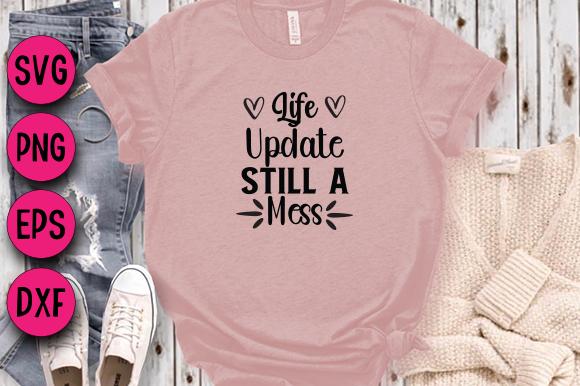 Life Update Still a Mess