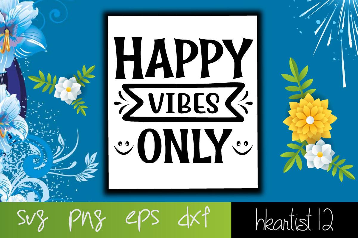 Happy Vibes Only