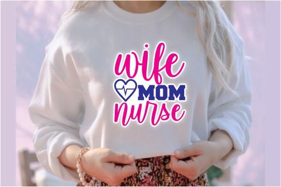 Nurse Svg Stickers Design   Wife Mom Nur