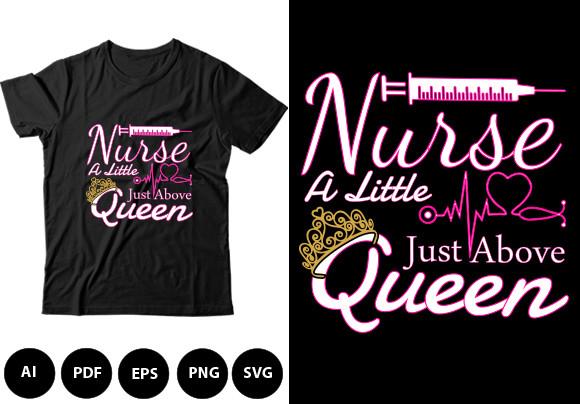 Nurse a Little Just Above Queen Design