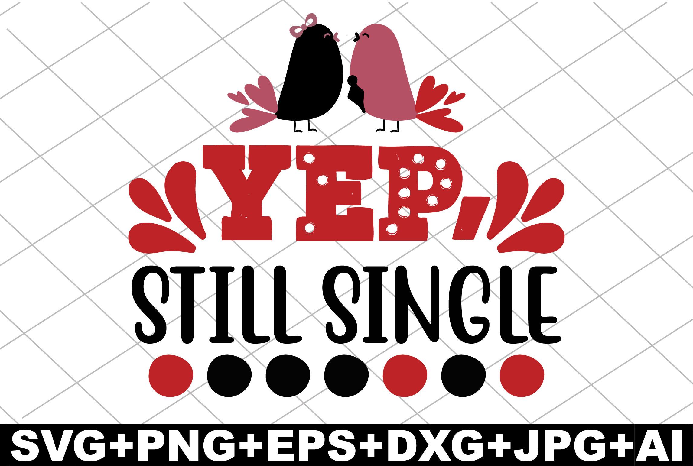 Yep,Still Single