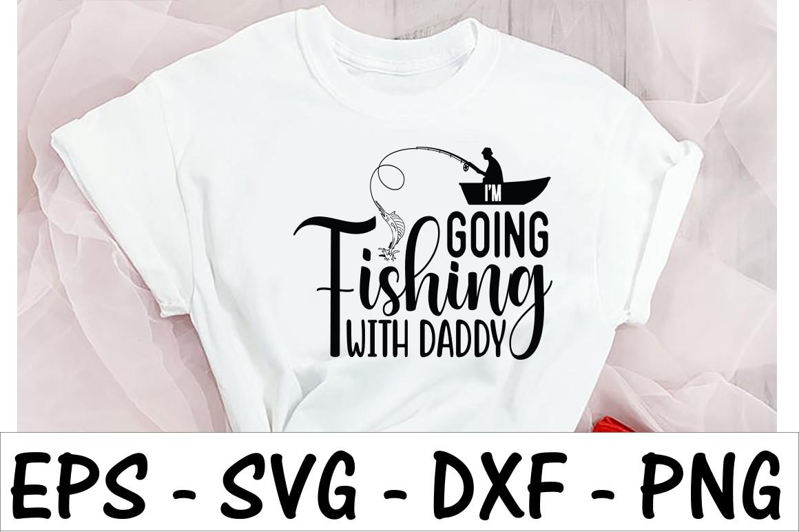 I’m Going Fishing with Daddy