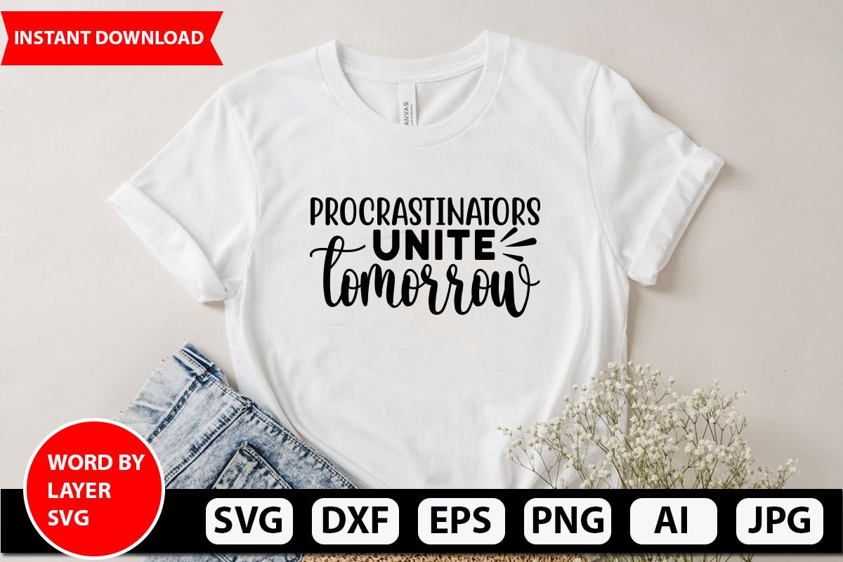 Procrastinators Unite Tomorrow Svg Desig