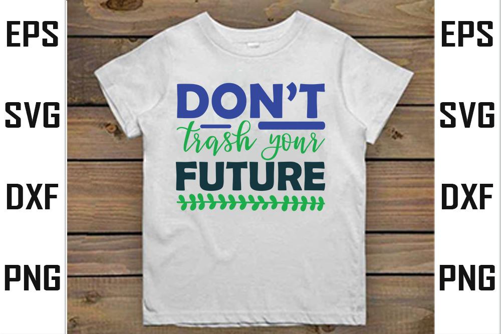 Don’t Trash Your Future