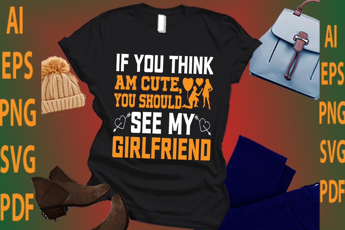 If You Think Am Cute You Should See My G