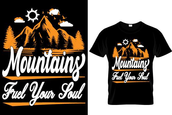 MOUNTAINS FUEL YOUR SOUL T-SHIRT DESIGN