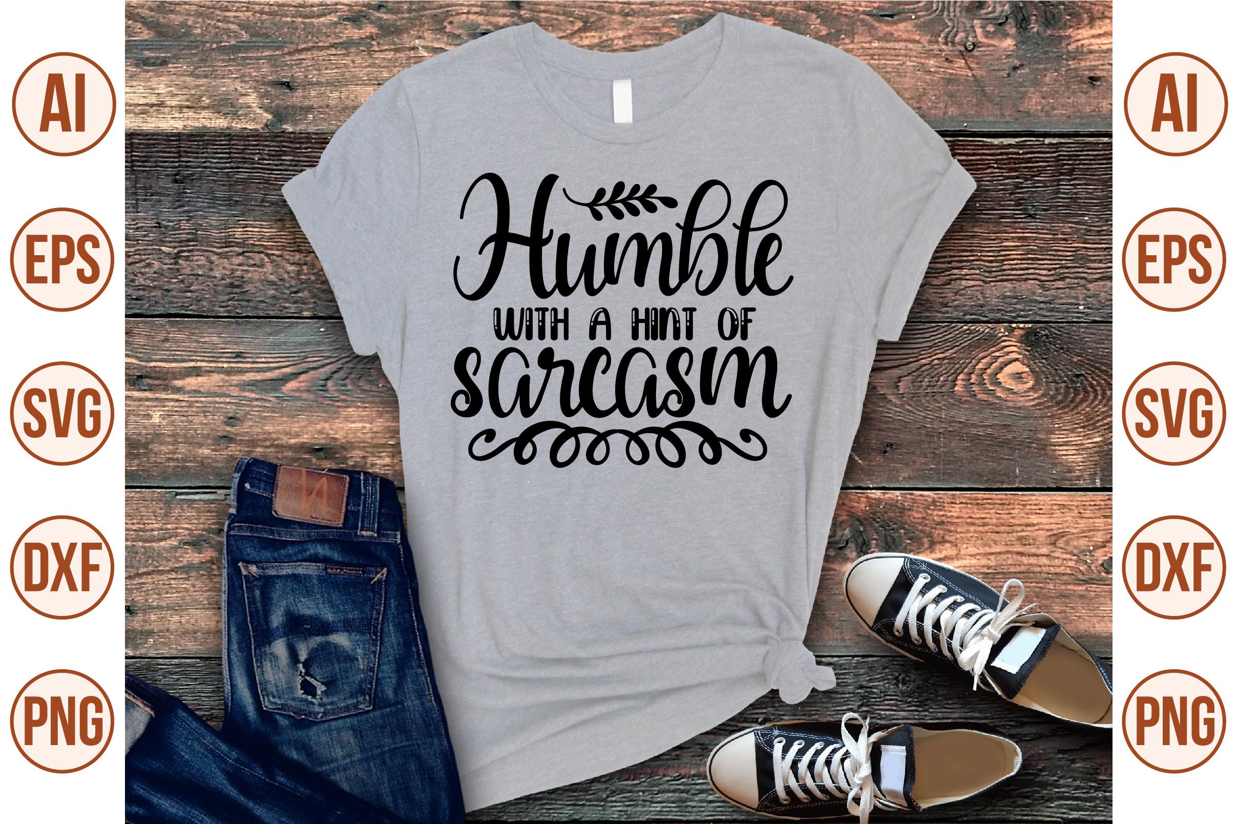 Humble with a Hint of Sarcasm Svg