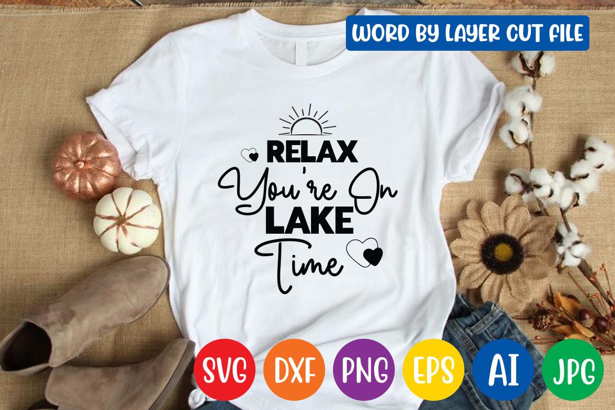 Relax You're on Lake Time Svg Design