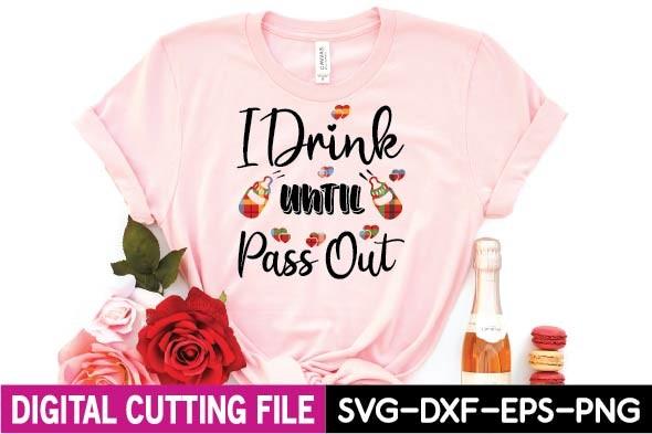 I Drink Until Pass out Svg