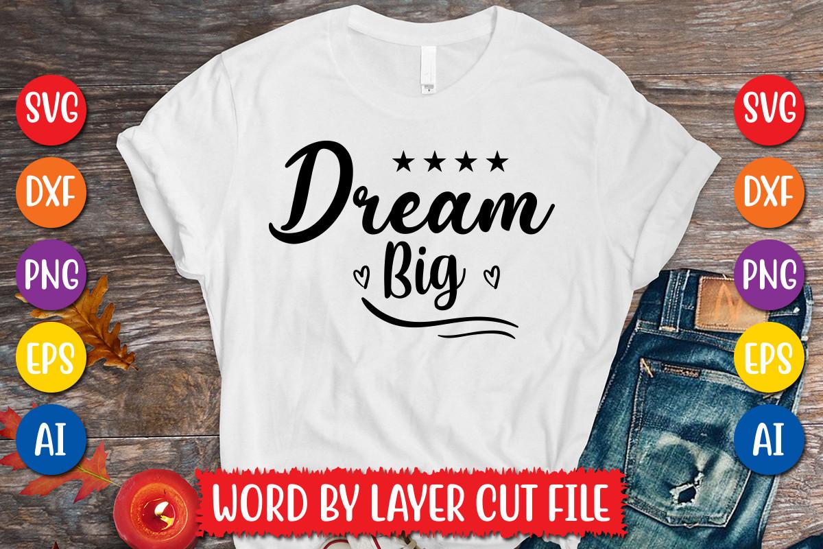 Dream Big Svg Design