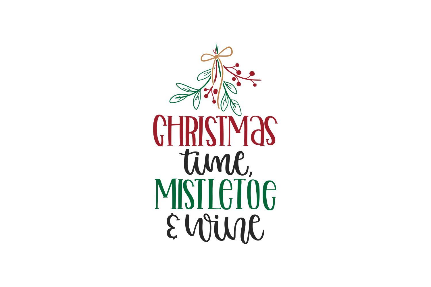 Christmas Time Mistletoe and Wine