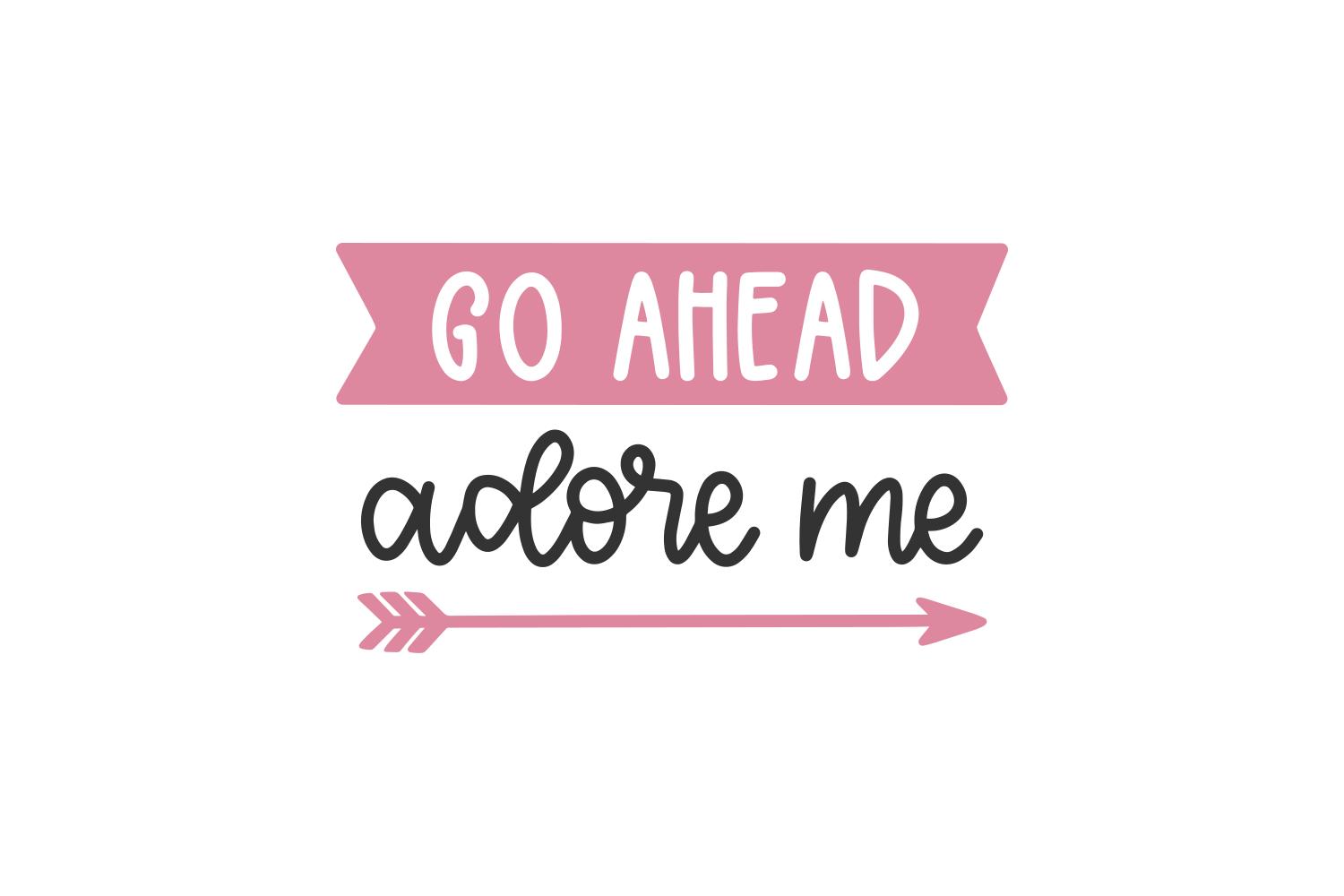 Go Ahead Adore Me