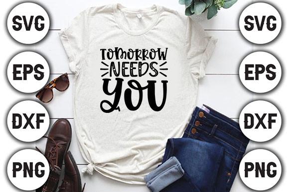 Tomorrow Needs You
