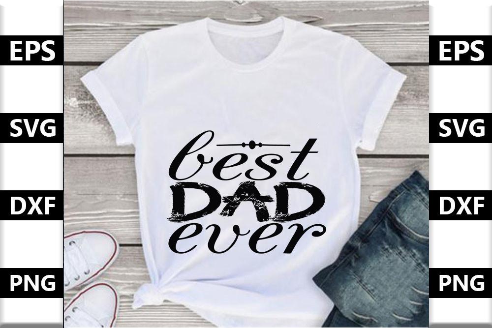 Dad Svg Design,Best Dad Ever