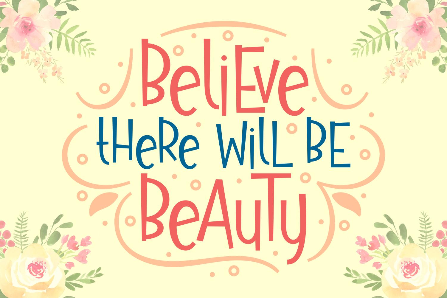 Believe There Will Be Beauty Font
