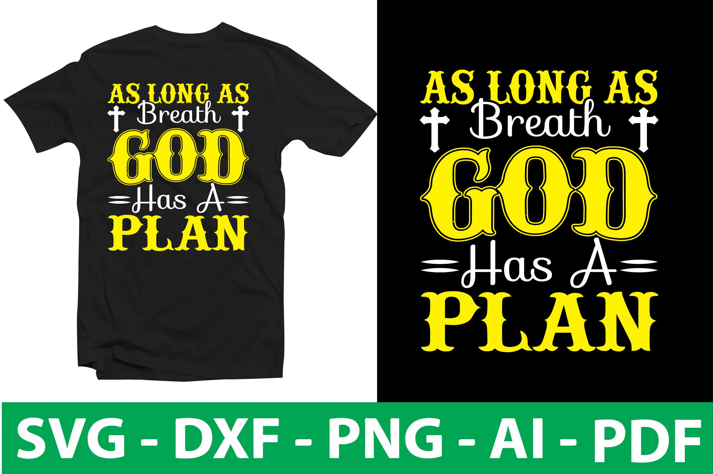 AS LONG AS  BREATH GOD HAS a PLAN