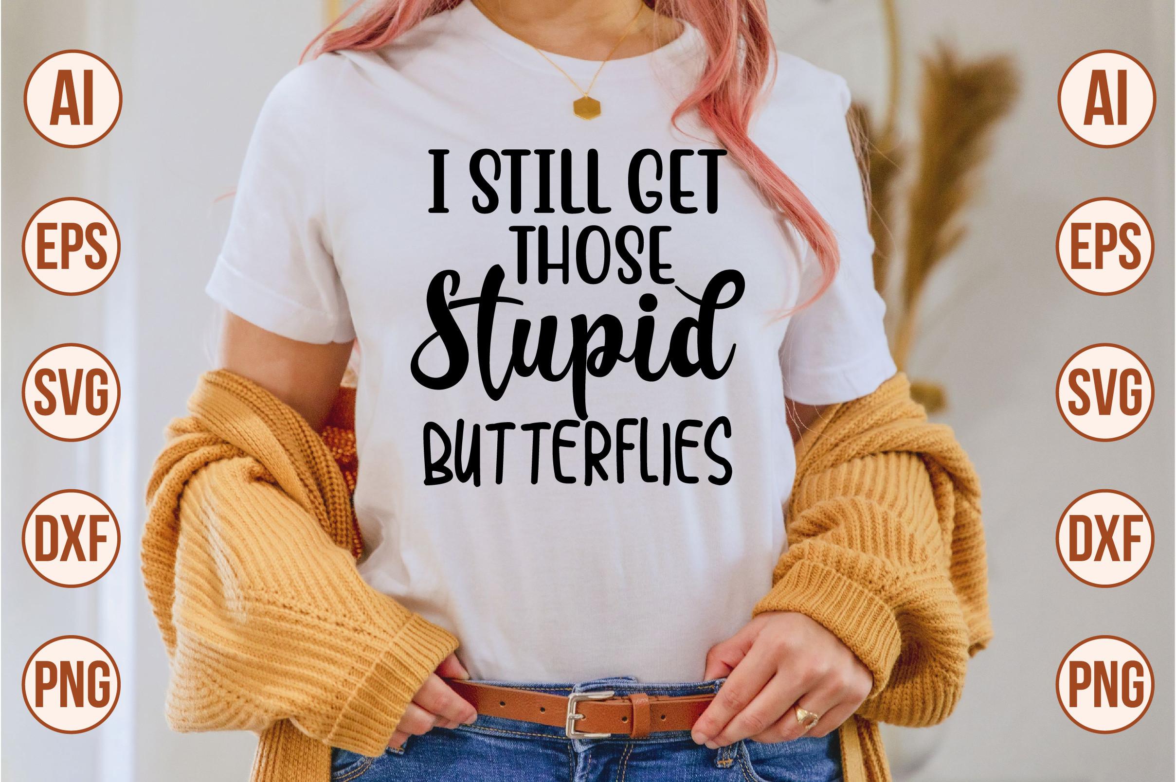 I Still Get Those Stupid Butterflies