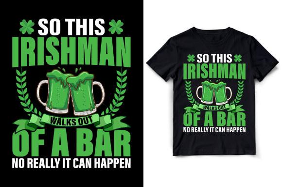 So THIS IRISHMAN WALKS out of a BAR NO
