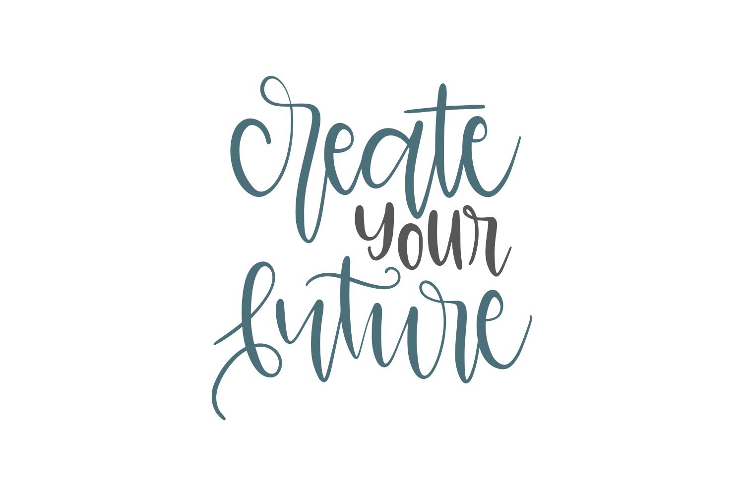 Create Your Future