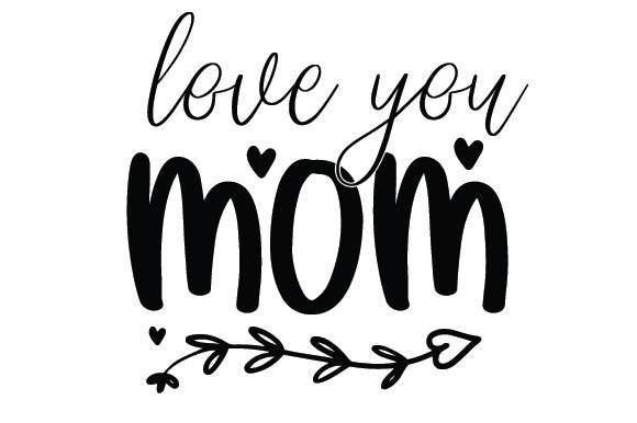 Love You Mom