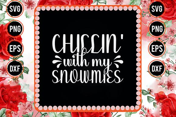 Winter Svg Design, Chillin' with My